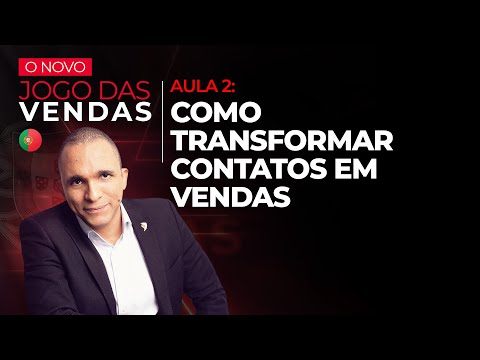 [Aula 2, ONJV - Portugal] - COMO TRANSFORMAR CONTATOS EM VENDAS