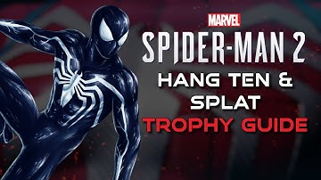 Spider-Man 2: "HANG TEN" & "SPLAT" Trophy Guide