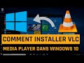 Comment tlcharger et installer vlc media player dans windows 10