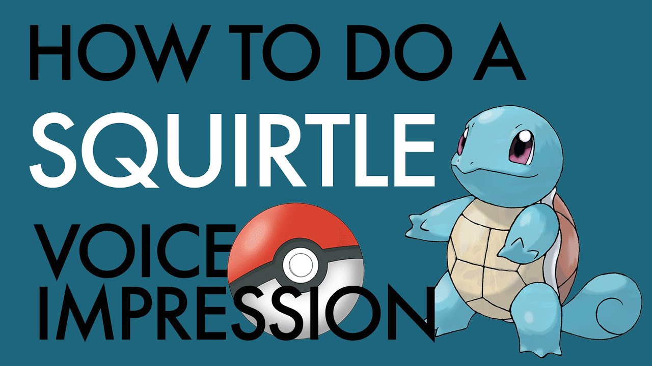 How To Do a Squirtle Voice Impression
