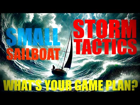 ⁣BEGINNER SOLO SAILBOAT STORM SURVIVAL- SMALL SAILBOAT TACTICS-MY 10 STEP STORM PLAN REVIEW & GUIDE!