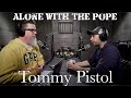 Alone with the pope 30  tommy pistol