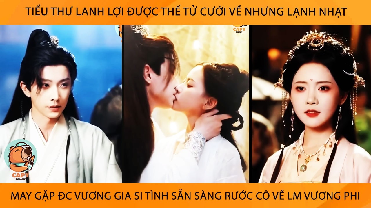 Tiểu Thư Lanh Lợi Đc Thế Tử Cưới Về Nhưng Thờ Ơ May Gặp Đc Vương Gia Si Tình Rước Cô Về Lm Vương Phi