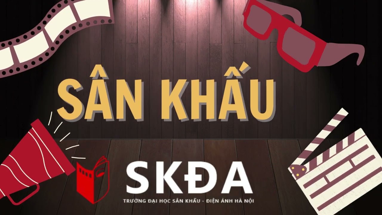 Trường Đại học Sân khấu và Điện ảnh Hà Nội - Bài HĐTNHN - youtube