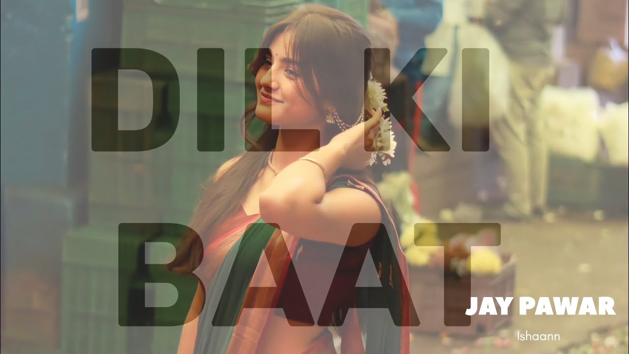 Dil ki baat | JAY PAWAR | @JAYPAWAR9272 | OFFICIALMUSICVIDEO | JAYPAWAR| pvtishaan ❤️