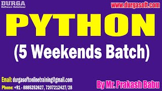 PYTHON (5 Weekends Batch) tutorials || by Mr. Prakash Babu On 17-12-2022 @7PM IST