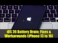 iOS 26 Battery Drain: Fixes & Workarounds (iPhone 13 to 16)