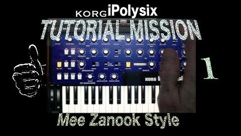 KORG iPolysix Tutorial Mission 1 Mee Zanook Style