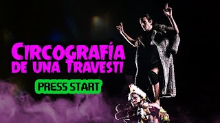Teaser 2023 - CIRCOGRAFÍA DE UNA TRAVESTI - Cia. Victoria Sickness