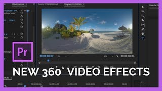 New Immersive 360˚ Video Effects in Adobe Premiere Pro CC 2018 New Immersive 360˚ Video Effects in Adobe Premiere Pro CC 2018