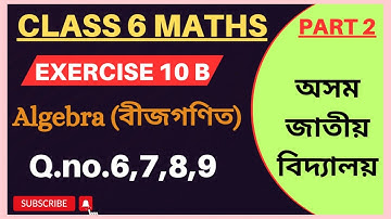 Class 6 Maths Ex.10b/ Algebra/ Exercise 10 B/ Q.no.6,7,8,9/ Assam jatiya vidyalaya/@EDUCARE181