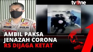 Marak Aksi Ambil Paksa Jenazah Corona, Aparat Jaga Ketat RS di Makassar | tvOne