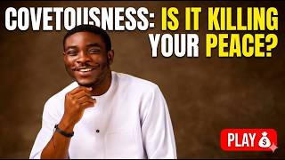 COVETOUSNESS - @PastorDolapoLawal