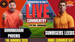 The Hundred Live | Birmingham Phoenix vs Sunrisers Leeds Live Match | BP vs SRL | Live Commentary