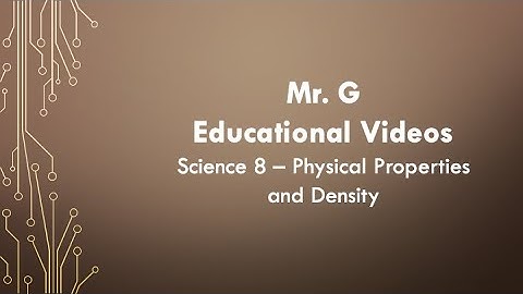 Science 8 - Physical Properties and Density