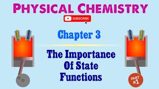 Physical Chemistry: Chapter 3 - The Importance of State Functions (1/4)