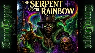 Is this Wes Cravens most underrated film? | The Serpemt & The Rainbow - EuroCrypt Podcast