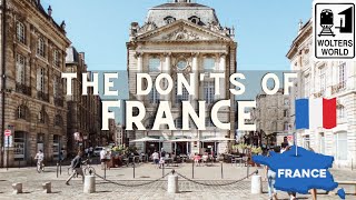 France  The Don'ts of Visiting France