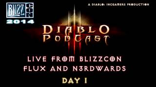 Diablo Podcast Blizzcon 2014 Special - Day One