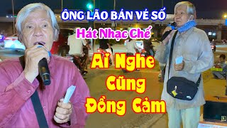 Triệu Người Phải Khóc Khi Nghe Cụ Ông Bán Vé Số Cất Tiếng Hát l Chú Nhân Vé Số