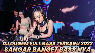 SANGAR BANGET BASS NYA !! DJ TERBARU 2022 FULL BASS BETON