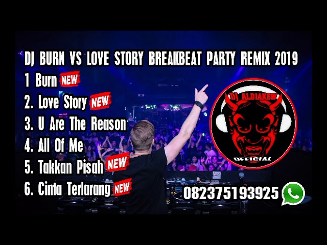 DUGEM BURN VS LOVE STORY BREAKBEAT REMIX FULL BASS TERBARU 2019 By Aldi - DJ ALDIAKEW OFFICIAL - class=