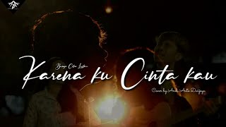 Karena Ku cinta kau | cover by Andi Anto Dwijaya