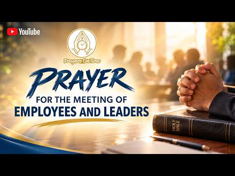 A Prayer Before Your Meeting | For Employees & Leaders