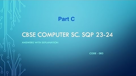 CBSE Sample Questions class 12 | 2023-2024 | NCERT Computer Science 083 | Answers Explained PartC