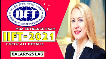iift 2021 registration started, exam date, pattern,Reason why u should give iift,Avg salary 21 lacs