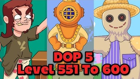 DOP 5: Delete One Part ~ Level 551 To 600 With 💯 Solution|| Latest Video 📷 || GamePlay🎯
