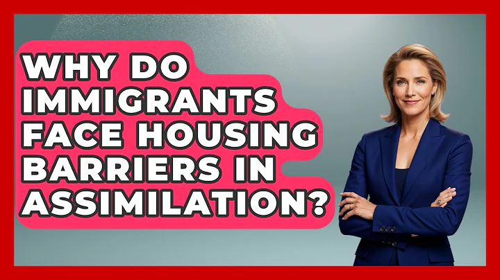 Why Do Immigrants Face Housing Barriers In Assimilation? - Demographic Data Answers