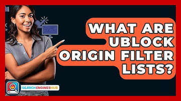 What Are UBlock Origin Filter Lists? - SearchEnginesHub.com