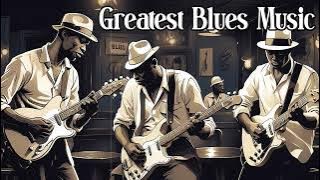 50 TIMELESS BLUES HITS - BEST OLD SCHOOL BLUES MUSIC ALL TIME