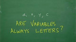 Are Variables Always Letters (x, y, z) In Algebra