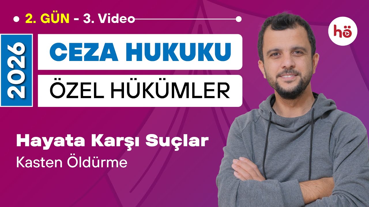 3) Ceza Hukuku Özel Hükümler - Hayata Karşı suçlar - Kasten Öldürme