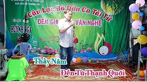 THẦY NĂM  -  Đến Từ Thạnh Quới ( Video Có đoạn bị dập Mong Anh Chị Thông Cảm)