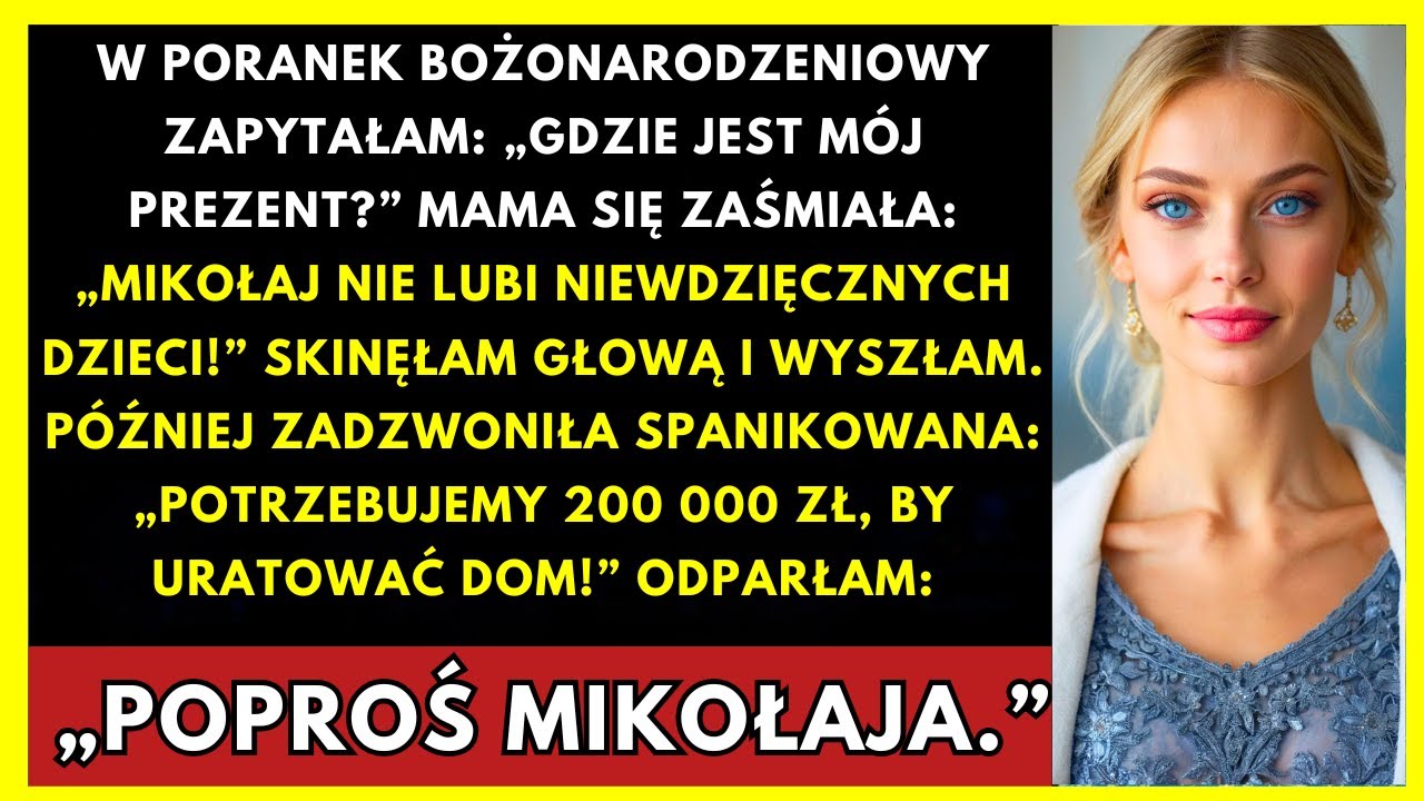 W Święta Zapytałam: „Gdzie Jest Mój Prezent?” Mama: „Mikołaj Nie Lubi Niewdzięcznych”