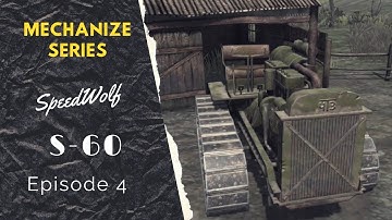 Mechanized The Series: Episode 4 - S-60