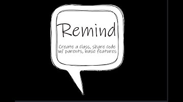 Remind: How to login, create class, share code, and basic features