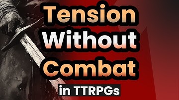 Tension Without Combat in TTRPGs