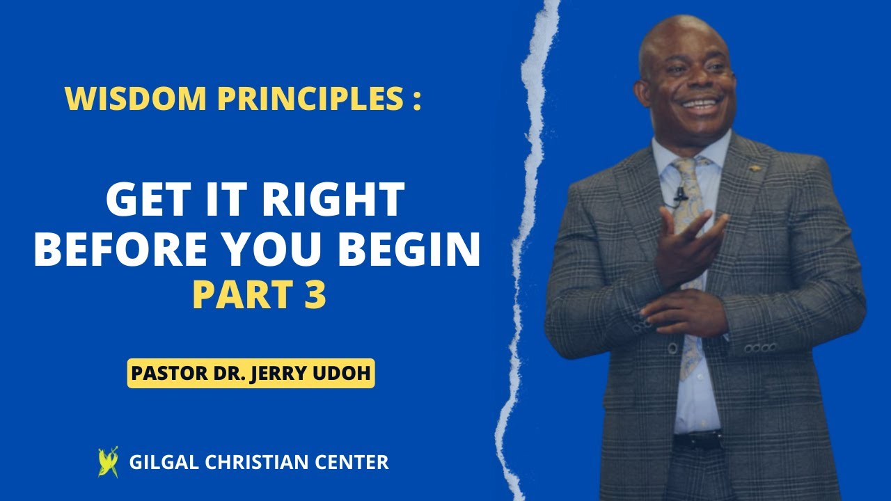 Get it Right Before You Begin pt 3 (Word) Gilgal Center