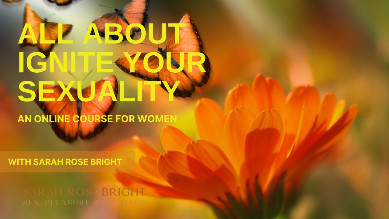 All About Ignite Your Sexuality