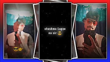 CHASHMA LAGAO NA SIR😎NEW_XML_FILE 💯NEW TRENDING BOY