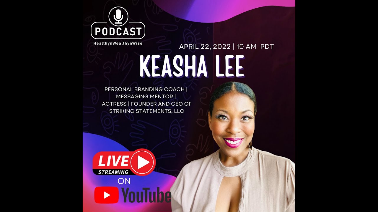 The Soul of Personal Branding To Get NOTICED, REMEMBERED & PAID With Keasha Lee  You