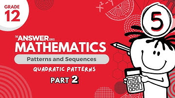 GRADE 12 MATHS PATTERNS & SEQUENCES – Quadratic patterns (PART 2) #5