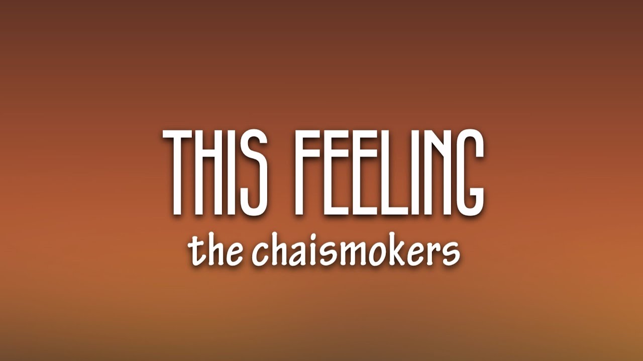 The Chainsmokers This Feeling (Lyrics) ft. Kelsea Ballerini YouTube
