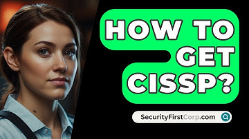 How To Get CISSP? - SecurityFirstCorp.com