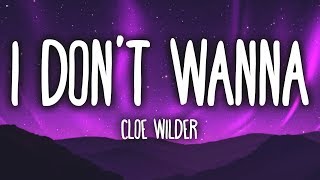 Watch Cloe Wilder I Dont Wanna video