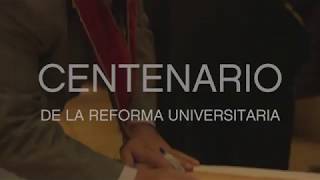 CENTENARIO DE LA REFORMA UNIVERSITARIA